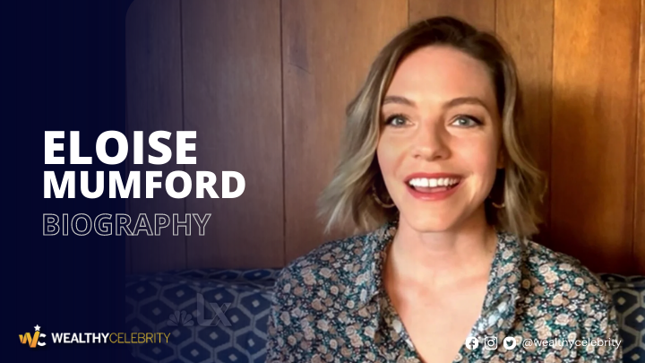 Who is Eloise Mumford? Details About Her Husband, Net Worth, and Everything