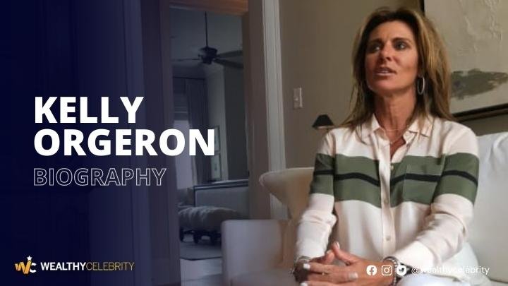 Who is Kelly Orgeron? What Happened To Her? Know Her Net Worth & Everything