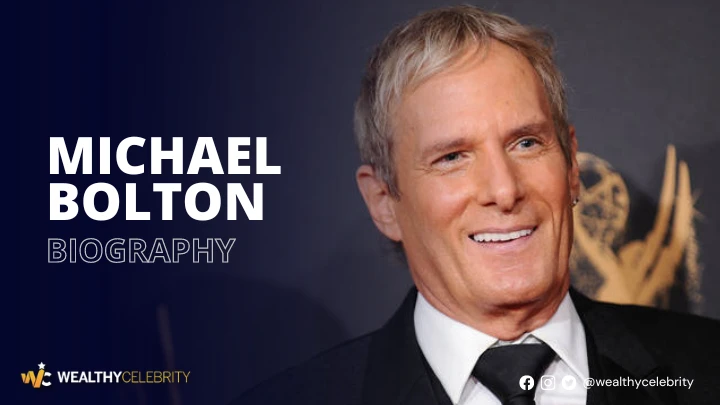 What is Michael Bolton Net Worth? – The Three-Time Grammy Award Winner