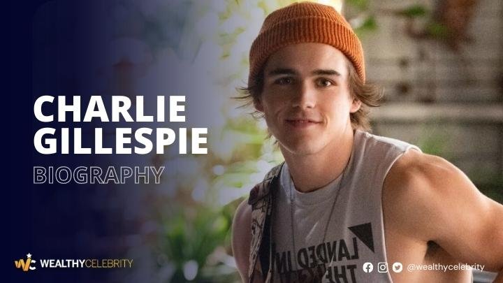 Who is Charlie Gillespie? – All About Young Age Canadian Star
