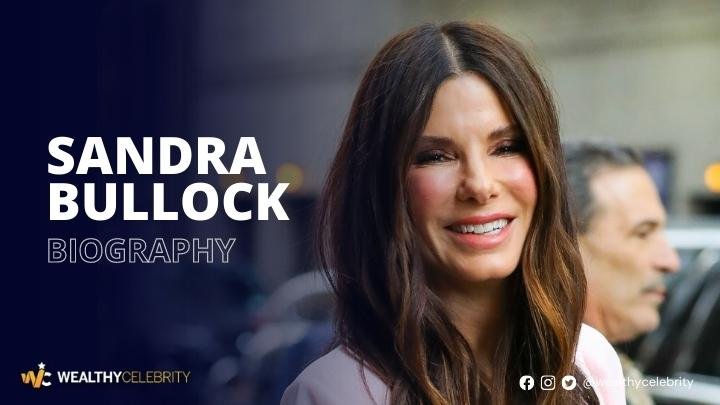 Sandra Bullock Complete Biography – Truth About Her Age, Net Worth & Personal Life