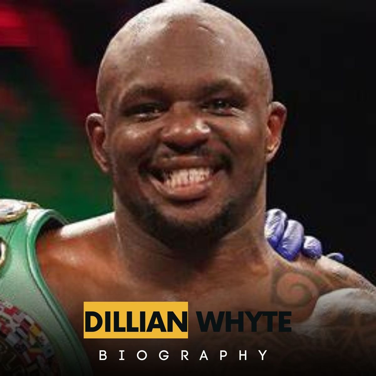 Who Is Dillian Whyte? – Getting To Know The World’s Young Father & Boxing Champion